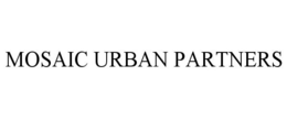 MOSAIC URBAN PARTNERS trademark