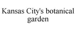 KANSAS CITY'S BOTANICAL GARDEN trademark