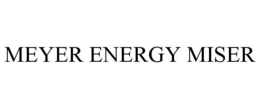 MEYER ENERGY MISER trademark