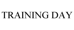 TRAINING DAY trademark