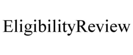 ELIGIBILITYREVIEW trademark