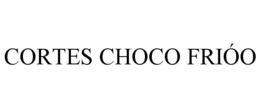 CORTES CHOCO FRIÓO trademark