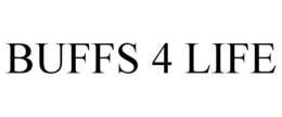 BUFFS 4 LIFE trademark