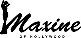 MAXINE OF HOLLYWOOD trademark