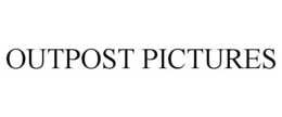 OUTPOST PICTURES trademark