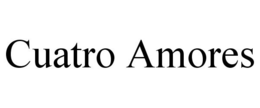 CUATRO AMORES trademark