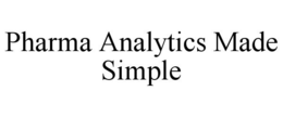 PHARMA ANALYTICS MADE SIMPLE trademark