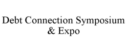 DEBT CONNECTION SYMPOSIUM & EXPO trademark