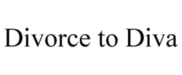 DIVORCE TO DIVA trademark