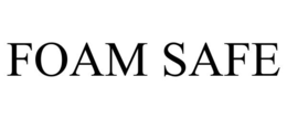 FOAM SAFE trademark