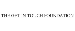 THE GET IN TOUCH FOUNDATION trademark