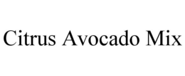 CITRUS AVOCADO MIX trademark