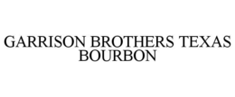 GARRISON BROTHERS TEXAS BOURBON trademark