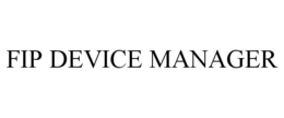 FIP DEVICE MANAGER trademark
