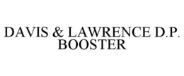 DAVIS & LAWRENCE D.P. BOOSTER trademark