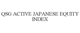 QSG ACTIVE JAPANESE EQUITY INDEX trademark