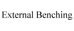 EXTERNAL BENCHING trademark