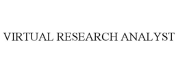 VIRTUAL RESEARCH ANALYST trademark