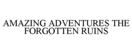 AMAZING ADVENTURES THE FORGOTTEN RUINS trademark