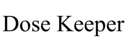 DOSE KEEPER trademark