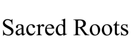 SACRED ROOTS trademark