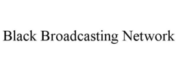 BLACK BROADCASTING NETWORK trademark