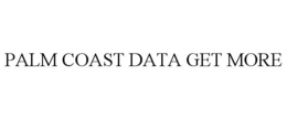PALM COAST DATA GET MORE trademark