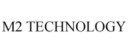M2 TECHNOLOGY trademark