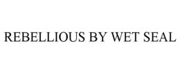 REBELLIOUS BY WET SEAL trademark