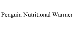 PENGUIN NUTRITIONAL WARMER trademark