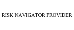 RISK NAVIGATOR PROVIDER trademark
