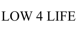 LOW 4 LIFE trademark