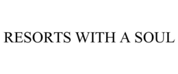 RESORTS WITH A SOUL trademark