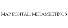 MAP DIGITAL: METAMEETINGS trademark