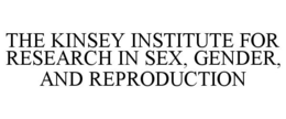 THE KINSEY INSTITUTE FOR RESEARCH IN SEX, GENDER, AND REPRODUCTION trademark