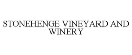 STONEHENGE VINEYARD AND WINERY trademark