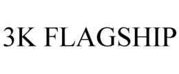3K FLAGSHIP trademark