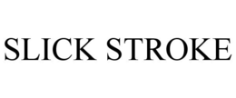 SLICK STROKE trademark
