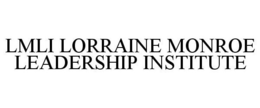 LMLI LORRAINE MONROE LEADERSHIP INSTITUTE trademark