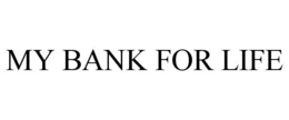 MY BANK FOR LIFE trademark