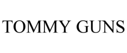 TOMMY GUNS trademark