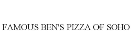 FAMOUS BEN'S PIZZA OF SOHO trademark