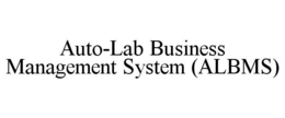 AUTO-LAB BUSINESS MANAGEMENT SYSTEM (ALBMS) trademark