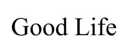 GOOD LIFE trademark