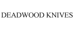 DEADWOOD KNIVES trademark