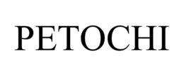 PETOCHI trademark