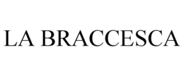 LA BRACCESCA trademark