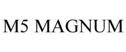 M5 MAGNUM trademark