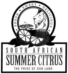 SOUTH AFRICAN SUMMER CITRUS THE PRIDE OF OUR LAND · FRESH · SWEET · DELICIOUS · trademark