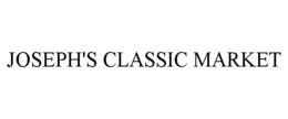 JOSEPH'S CLASSIC MARKET trademark